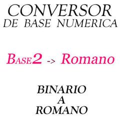 Conversor numérico BINARIO a ROMANO