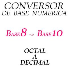 Conversor numérico OCTAL a DECIMAL