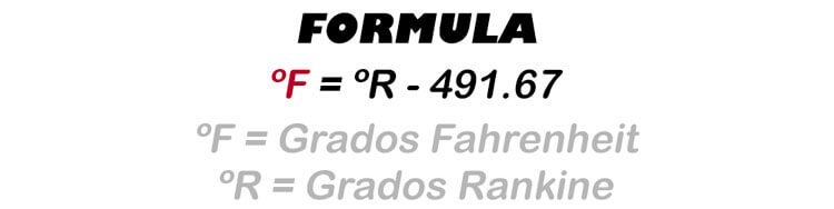 Formula para pasar de rankine a fahrenheit - Formula: ºF = ºR - 491.67
